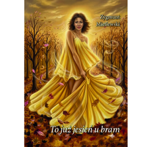 Zygmunt Mietlewski "To już jesień u bram"
